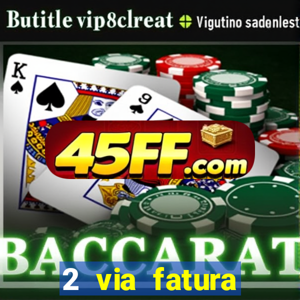 2 via fatura bradescard visa